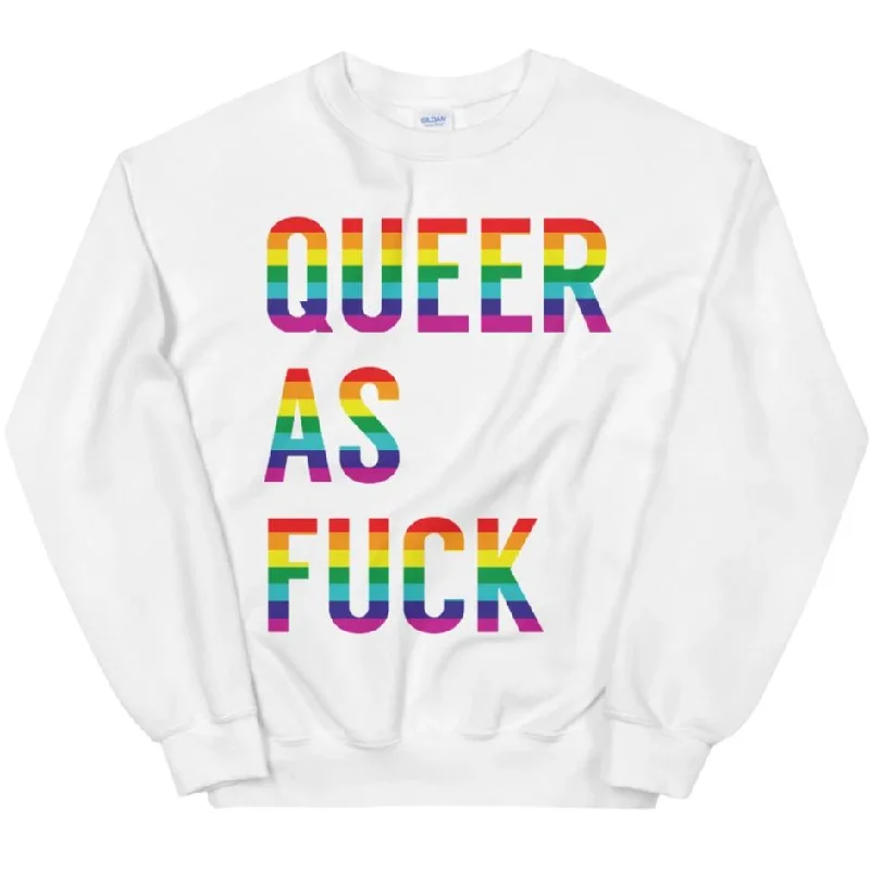 Queer As Fuck -- Sweatshirt